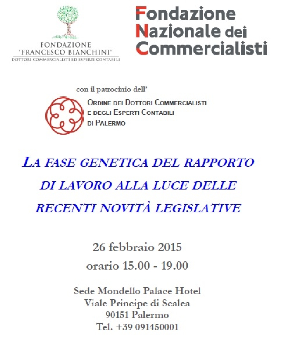 incontro di studio su LA FASE GENETICA DEL RAPPORTO DI LAVORO ALLA LUCE DELLE RECENTI NOVITÀ LEGISLATIVE incontro di studio su LA FASE GENETICA DEL RAPPORTO DI LAVORO ALLA LUCE DELLE RECENTI NOVITÀ LEGISLATIVE