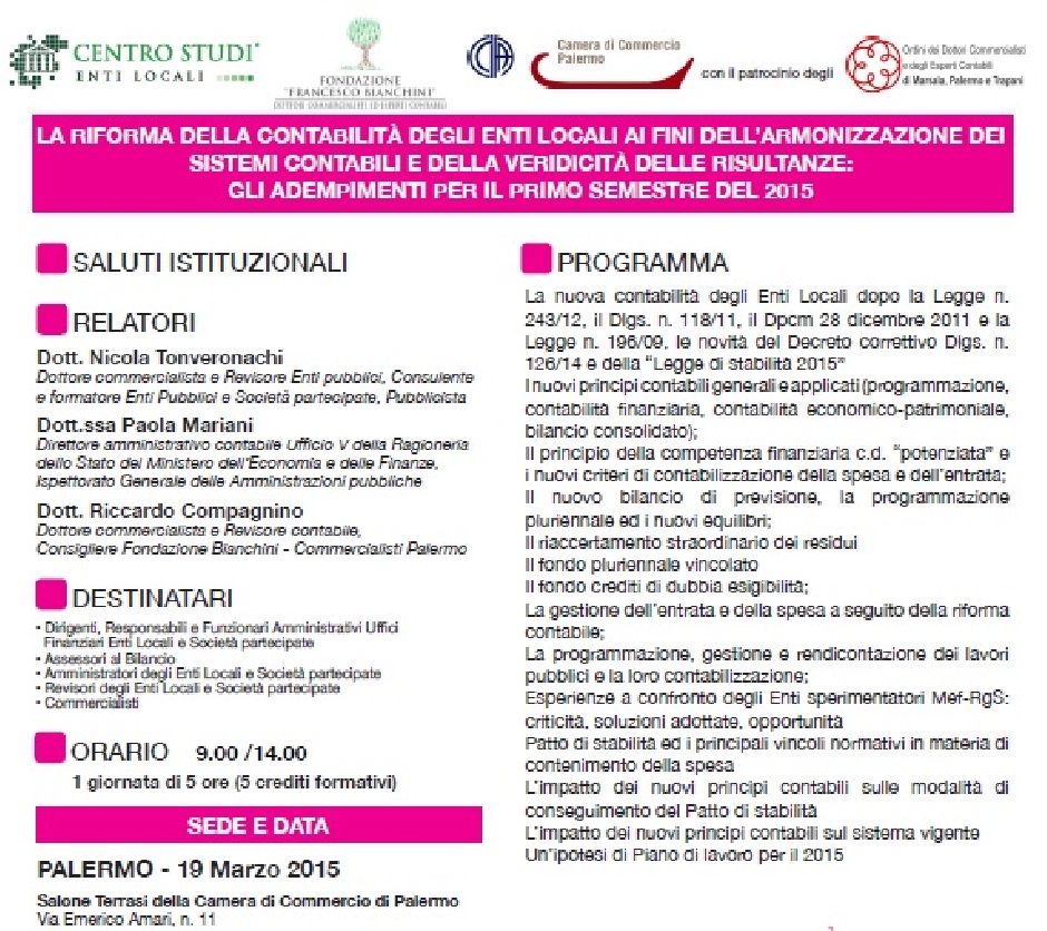 Seminario su La riforma della contabilità degli Enti Locali ai fini dell’armonizzazione dei sistemi contabili e della veridicità delle risultanze: gli adempimenti per il primo semestre del 2015 Seminario su La riforma della contabilità degli Enti Locali ai fini dell’armonizzazione dei sistemi contabili e della veridicità delle risultanze: gli adempimenti per il primo semestre del 2015